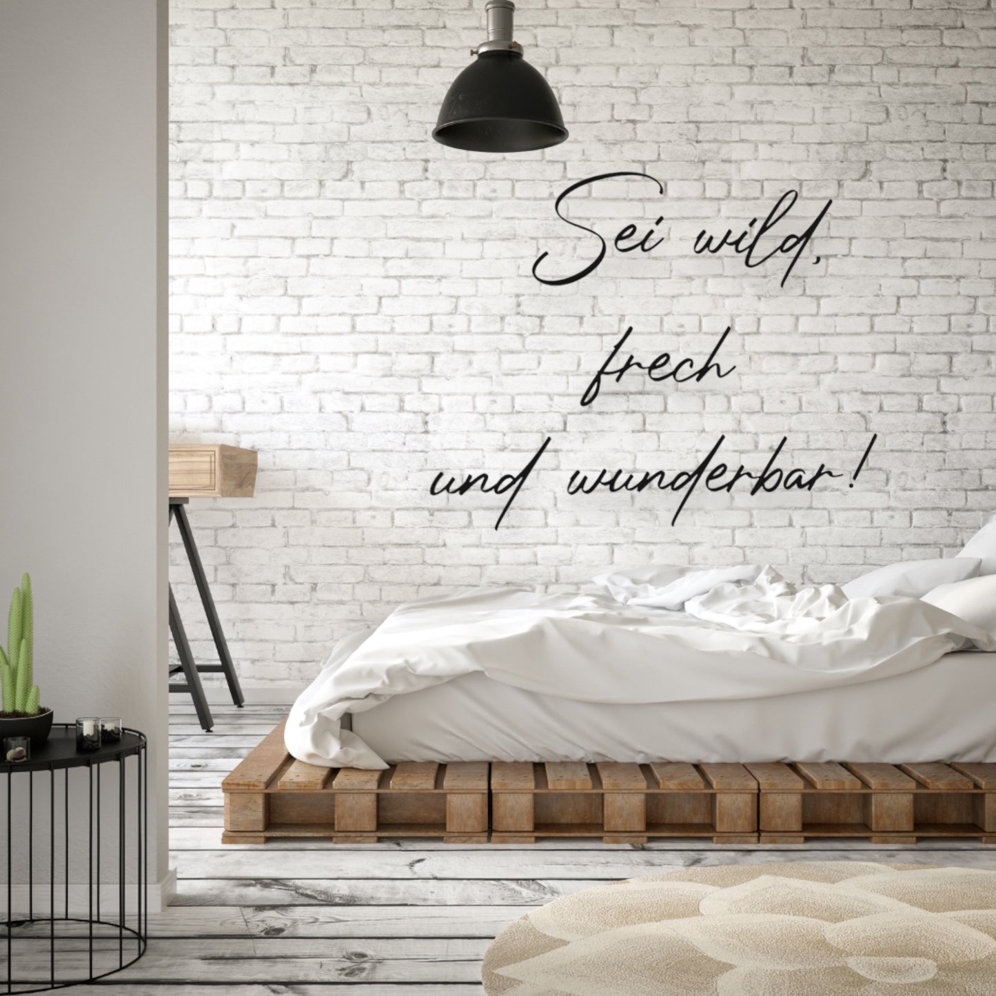 Sei wild, frech und wunderbar - Wandspruch